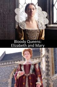 Bloody Queens: Elizabeth and Mary Online In Netflix