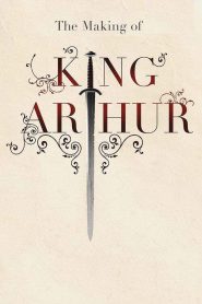 The Making of King Arthur Online In Netflix