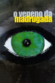 O Veneno da Madrugada Online In Netflix