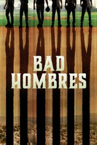 Bad Hombres Online In Netflix