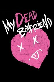 My Dead Boyfriend Online In Netflix
