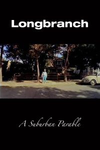 Longbranch: A Suburban Parable Online In Netflix