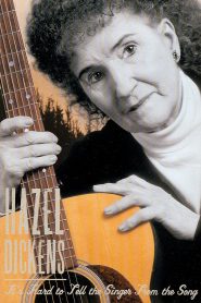 Hazel Dickens: It’s Hard to Tell the Singer from the Song Online In Netflix