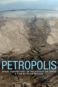 Petropolis: Aerial Perspectives on the Alberta Tar Sands Online In Netflix
