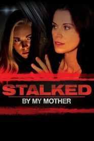 Stalked by My Mother Online In Netflix