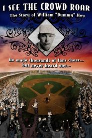 I See The Crowd Roar: The Story of William Dummy Hoy Online In Netflix