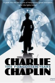 Charlie Chaplin: The Forgotten Years Online In Netflix