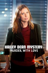 Hailey Dean Mysteries: Murder, With Love Online In Netflix