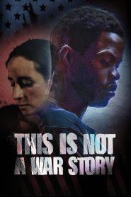This Is Not a War Story Online In Netflix