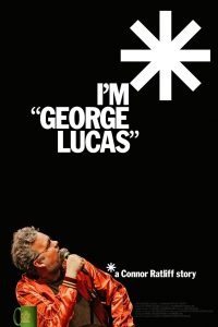 I’m “George Lucas”: A Connor Ratliff Story Online In Netflix
