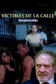 Víctimas de la calle: Desaparecidas Online In Netflix