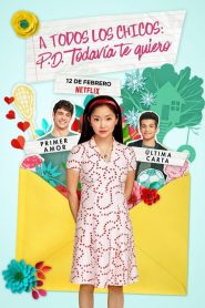 A todos los chicos: P. D. Todavía te quiero Online In Netflix