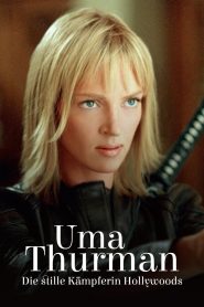 Uma Thurman – Die stille Kämpferin Hollywoods Online In Netflix