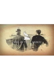 Trail of the Caribou Online In Netflix