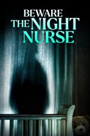 Beware the Night Nurse Online In Netflix