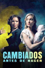 Cambiados antes de nacer Online In Netflix