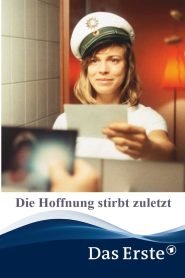 Die Hoffnung stirbt zuletzt Online In Netflix