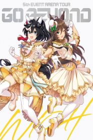 ウマ娘 プリティーダービー 5th EVENT ARENA TOUR GO BEYOND -WISH- & -GAZE- Online In Netflix