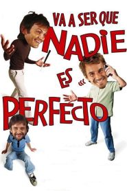Va a ser que nadie es perfecto Online In Netflix