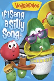 VeggieTales: If I Sang a Silly Song Online In Netflix