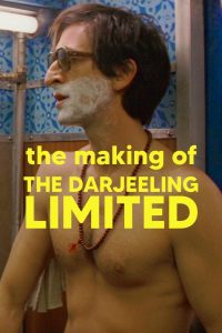 The Making of ‘The Darjeeling Limited’ Online In Netflix