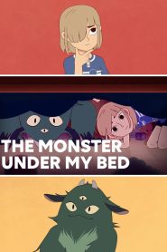The Monster Under My Bed Online In Netflix