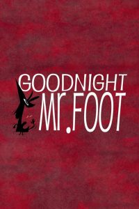 Goodnight, Mr. Foot Online In Netflix