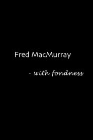 Fred MacMurray: With Fondness Online In Netflix