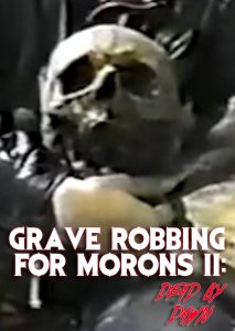 Grave Robbing for Morons II: Dead by Dawn Online In Netflix