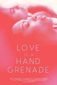 Love Is a Hand Grenade Online In Netflix