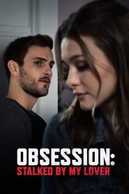 Obsession: Stalked by My Lover Online In Netflix