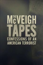 The McVeigh Tapes: Confessions of an American Terrorist Online In Netflix
