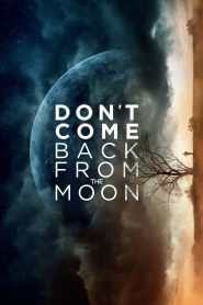 Don’t Come Back from the Moon Online In Netflix