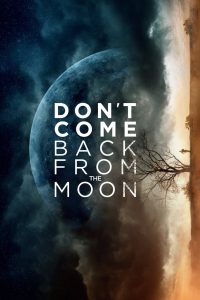 Don’t Come Back from the Moon Online In Netflix
