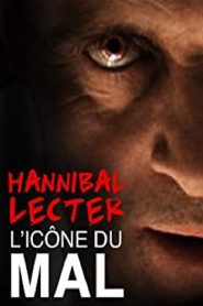 Hannibal Lecter, l’icône du mal par excellence Online In Netflix
