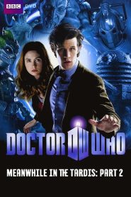 Doctor Who: Meanwhile in the TARDIS: Part 2 Online In Netflix