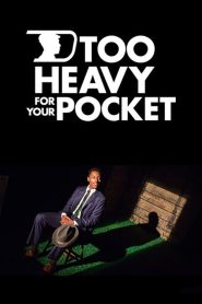 Too Heavy For Your Pocket Online In Netflix
