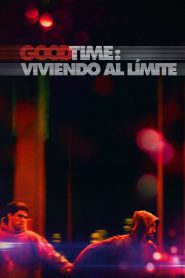 Good Time: Viviendo al límite Online In Netflix