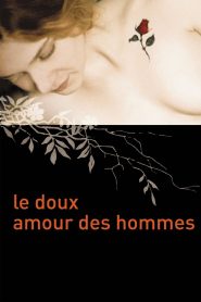 Le doux amour des hommes Online In Netflix