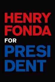 Henry Fonda for President Online In Netflix