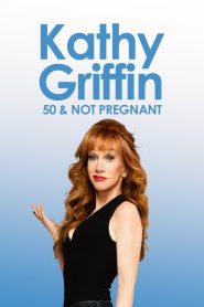 Kathy Griffin: 50 And Not Pregnant Online In Netflix