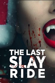 The Last Slay Ride Online In Netflix
