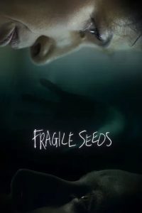 Fragile Seeds Online In Netflix
