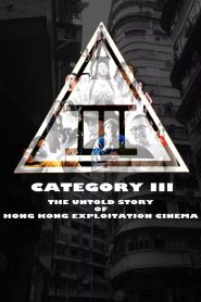 Category III: The Untold Story of Hong Kong Exploitation Cinema Online In Netflix