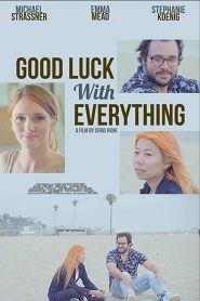 Good Luck with Everything Online In Netflix