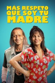 Más respeto que soy tu madre Online In Netflix