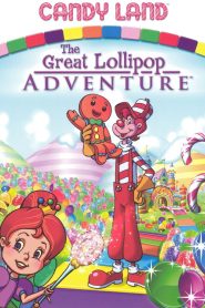 Candy Land: The Great Lollipop Adventure Online In Netflix