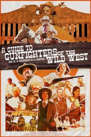 A Guide to Gunfighters of the Wild West Online In Netflix