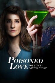 Poisoned Love: The Stacey Castor Story Online In Netflix