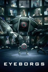 Eyeborgs Online In Netflix